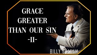 Grace Greater Than Our Sin II | Billy Graham Sermon #BillyGraham #Gospel #Jesus #Christ