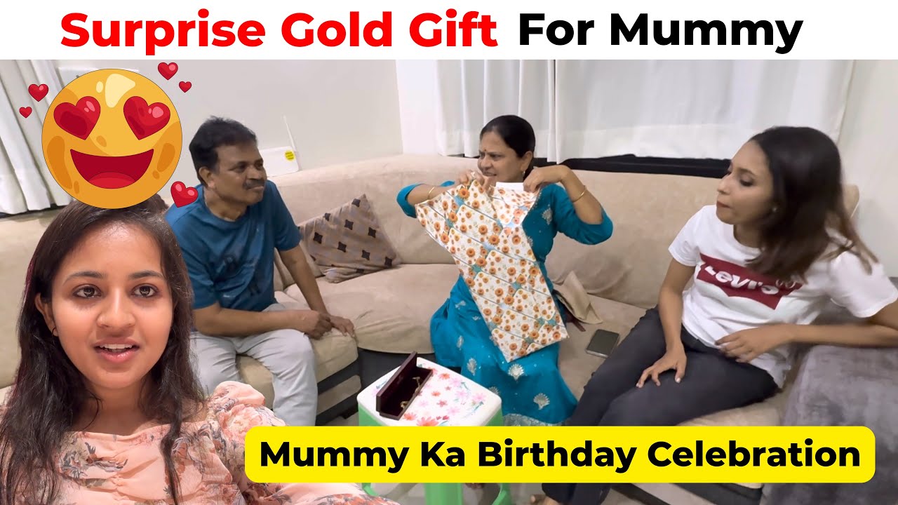 Surprise Gold Gift For Mummy❤️| Mummy Ka Birthday Celebration🥳