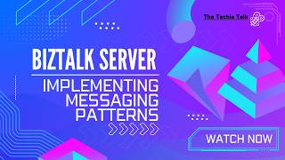Implementing Messaging Patterns in BizTalk Server