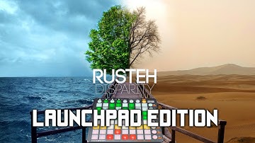 Rusteh - Disparity - Novation Launchpad - Session Mode