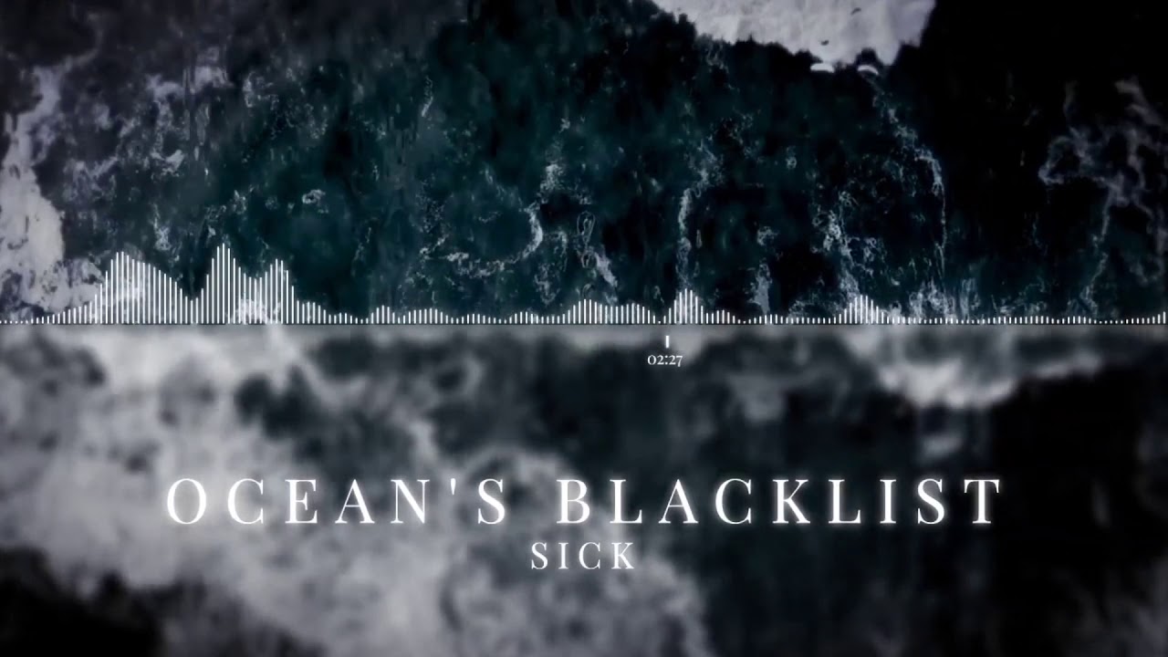 Ocean´s Blacklist - Sick