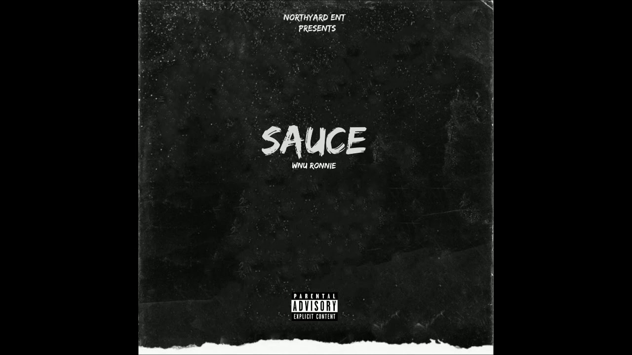 Watch WNU Ronnie - Sauce (Official Audio) on YouTube Watch WNU Ronnie - Sauce (Official Audio) on YouTube