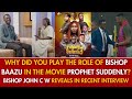 🇰🇪JOHN C W AKA BISHOP BAAZU REVEALES WHY ACTED THE EVIL PROPHET IN THE MOVIE PROPHET SUDDENLY