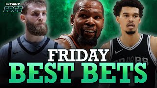 Friday s BEST BETS NBA College Basketball Super Bowl The Early Edge