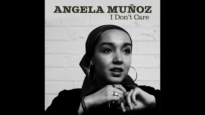 Angela Muoz - I Don't Care