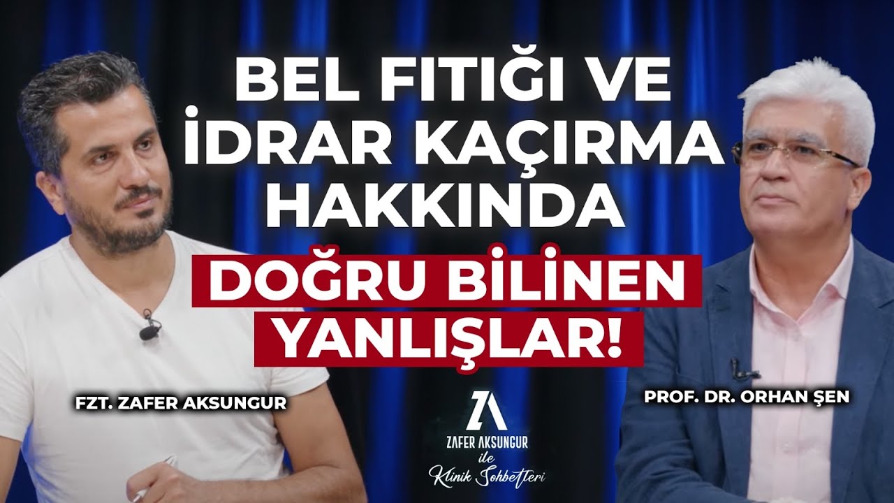 Fıtık İdrar Kaçırmayı Tetikler mi? Zafer Aksungur ile Klinik Sohbetleri 10.Bölüm Prof. Dr. Orhan Şen