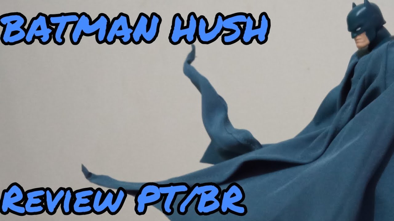 REVIEW BATMAN HUSH AZUL CT TOYS 