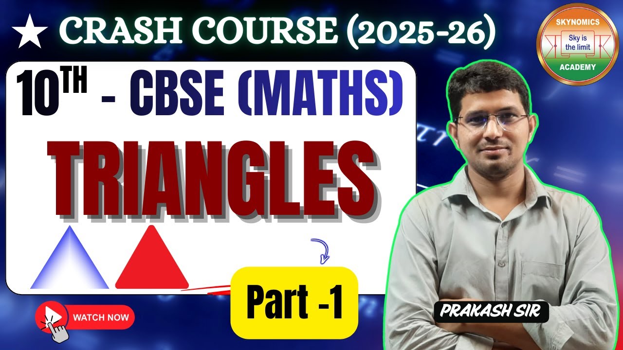 TRIANGLES -1 | MATHS | 10TH CBSE | EXPLANATION | BY PRAKASH SIR