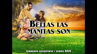 Video thumbnail of "Himno 604   Bellas las manitas son"