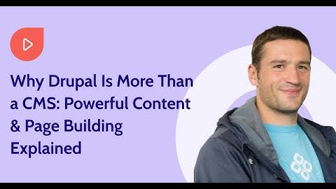 Why Drupal Is More Than a CMS  Powerful Content & Page Building Explained