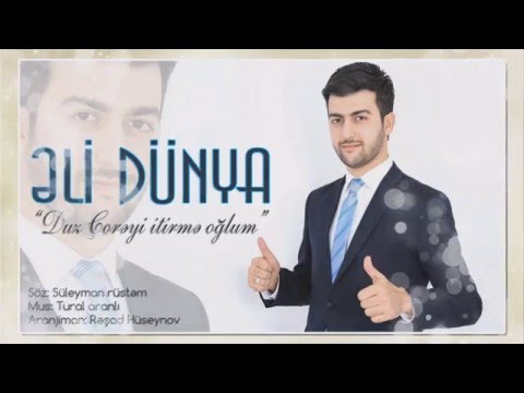 Eli Dunya - Duz Coreyi Itirme Oglum
