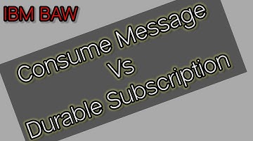 What is Consume Message And Durable Subscription in IBM BAW | IBM BPM | @ChennaiFolksTraining