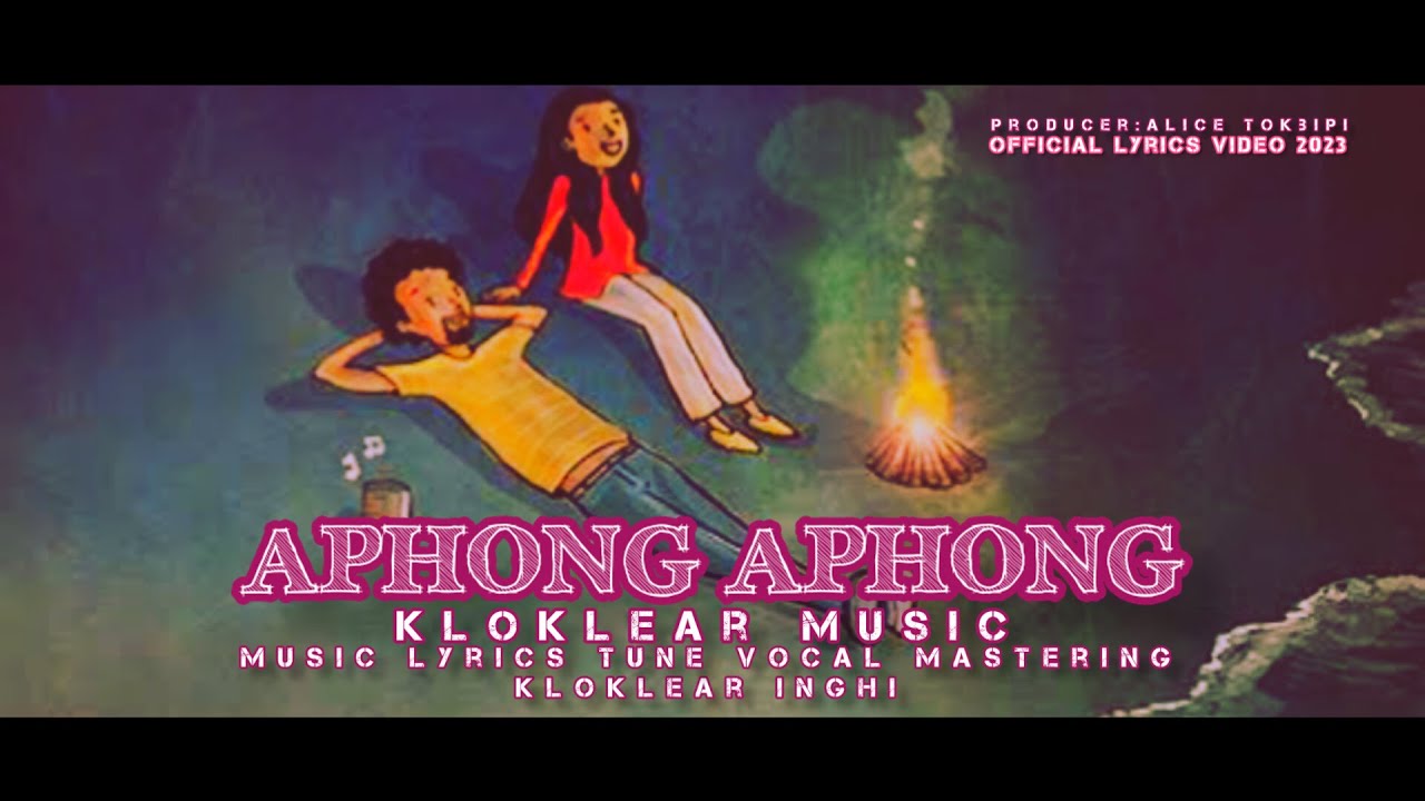 Aphong aphong Kloklear music Valentines Day Karbi Song official lyric video 2023