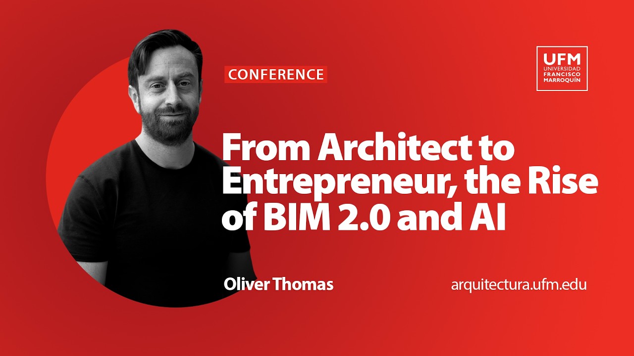 From Architect to Entrepreneur, the Rise of BIM 2.0 and AI | Oliver Thomas