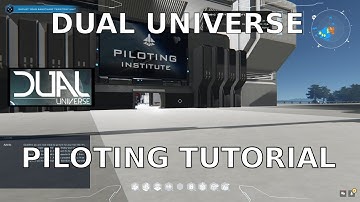 Dual Universe Piloting Tutorial (DU Beta 1)