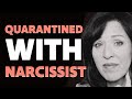 "QUARANTINED WITH A NARCISSIST? HERE'S 16 TIPS to HELP YOU MAKE IT THROUGH/ LISA ROMANO"