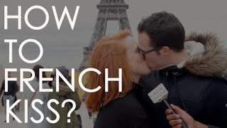 How To French Kiss? - Paris