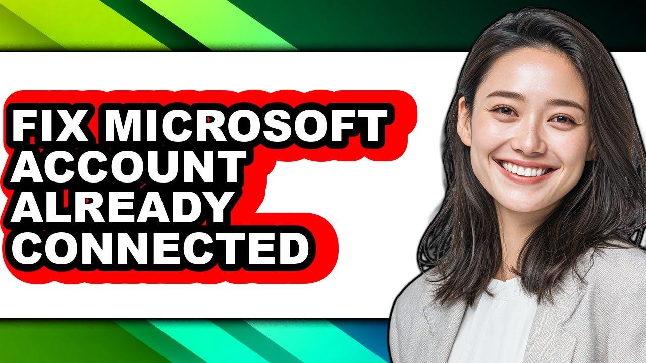 How to Fix Microsoft Account Already Connected - Full Guide