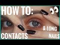 How I apply and remove CONTACTS with LONG NAILS