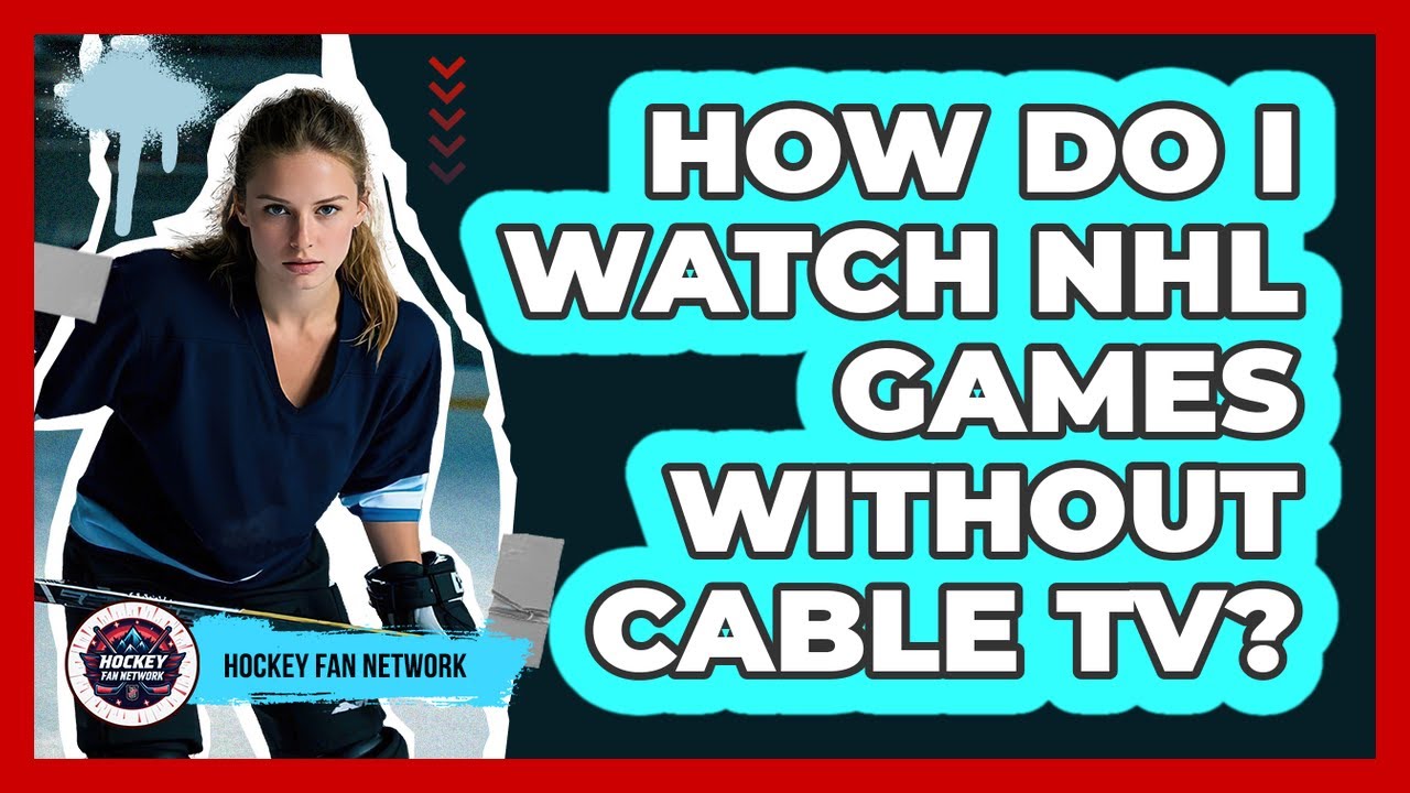 How Do I Watch NHL Games Without Cable TV? - YouTube