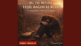 Bu Yıl Benim Yeşil Bağım Kurudu Anatolian Folk Rock Ağıdı