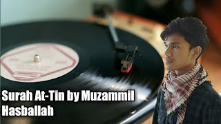 Surah At-Tin - Muzammil Hasballah