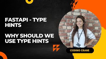 FastAPI - Type Hints | Why should we use Type Hints