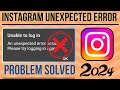 Instagram Unexpected Error occurred Problem Solved 2024 || instagram logout out problem solved 2024