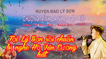 XĐC đã đến đảo Lý Sơn chờ nghe Hồ Văn Cường hát