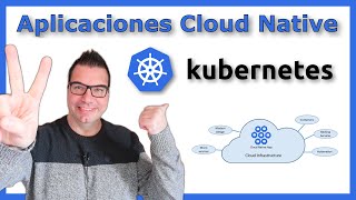 Como hacer aplicaciones Cloud Native con Kubernetes