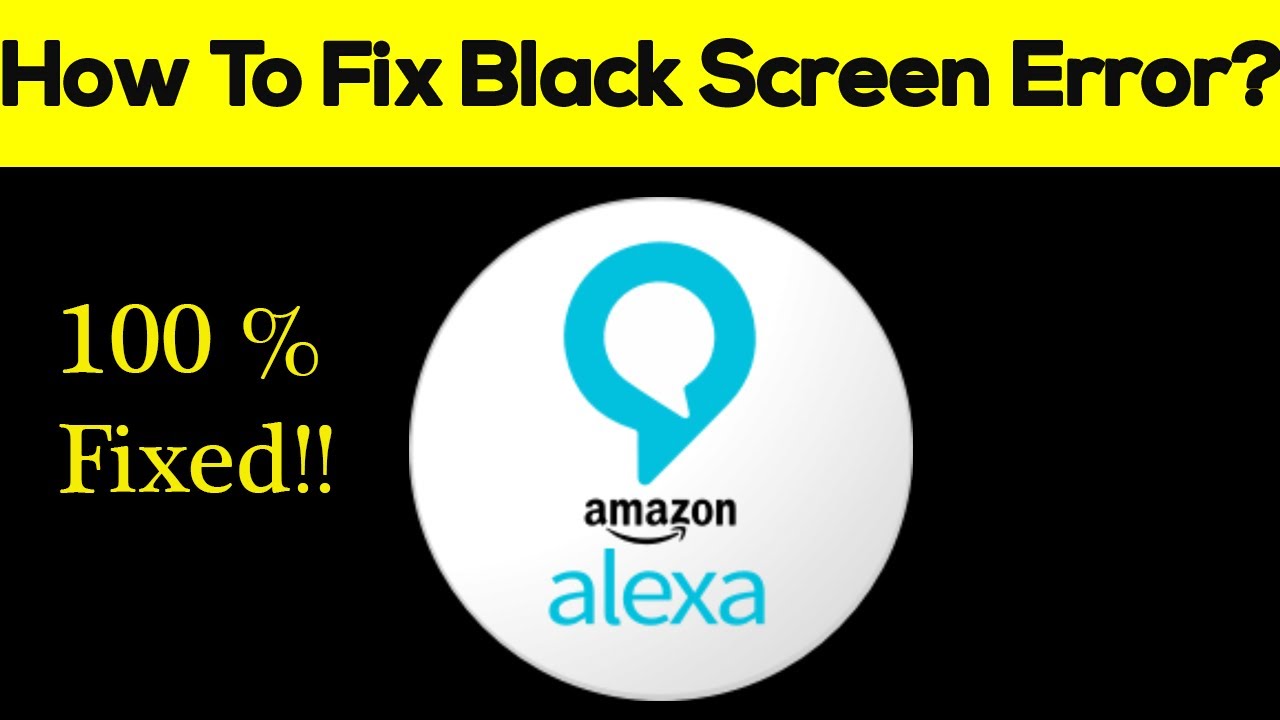 How To Fix Amazon Alexa App Black Screen Error, Crashing Problem In Android \U0026 Ios 100% Solution