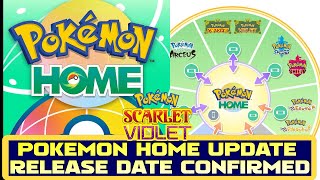 POKEMON HOME UPDATE RELEASE DATE \& FEATURES CONFIRMED SCARLET \& VIOLET COMPATIBILITY | Pokemon News