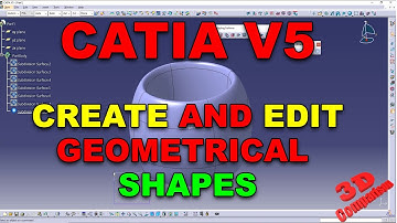 CATIA V5 - Create and Edit geometrical shapes