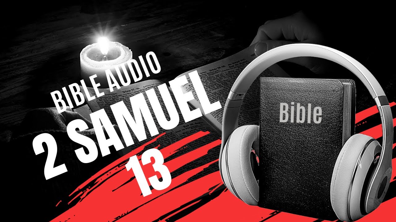 2 SAMUEL 13 | LA BIBLE AUDIO avec textes