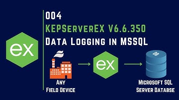 004 | KEPServerEX V6 Data Logging in Microsoft SQL Server | MSSQL | KEPServerEX | Data Logging |