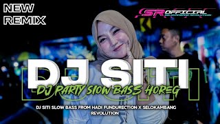 Dj Siti Party Slow Bass Horeg Selokambang Revolution Ft Hadi Funduraction 
