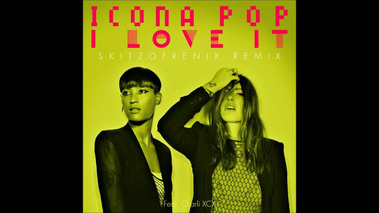 Icona Pop - I love it 