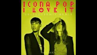 Icona Pop - I Love It (Feat. Charli Xcx) (Skitzofrenix Remix)
