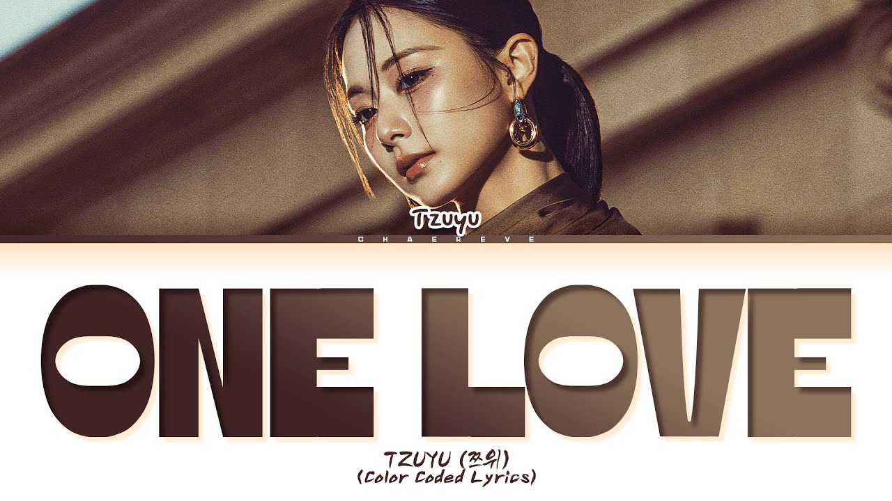 TZUYU One Love Lyrics (Color Coded Lyrics) - YouTube