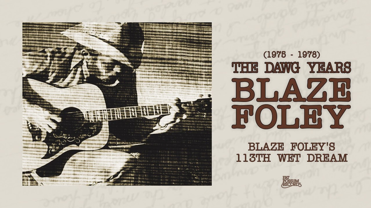Blaze Foley - Blaze Foley's 113th Wet Dream (Official Audio) - YouTube