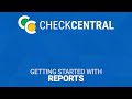 CheckCentral: Reports