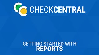 CheckCentral: Reports