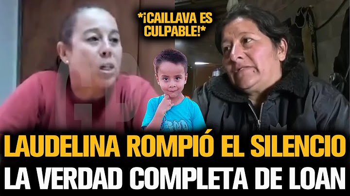 LAUDELINA REVELÓ A LOS CULPABLES Y LA VERDAD COMPLETA DEL CASO LOAN