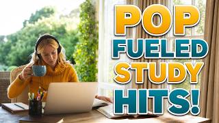 Pop Fueled Study Hits! 3 Hours 📚 🎧☕️🎶