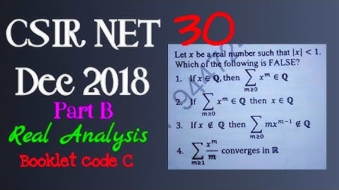 CSIR NET DEC 2018 || REAL ANALYSIS || PART B || UNIT 1 || BOOKLET CODE C || QUESTION NO 30