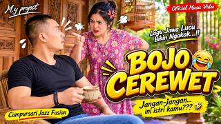 BOJO CEREWET | Lagu Jawa Lucu Istri Bawel – Jazz Fusion Jawa | M.Y Project (Official Music Video)
