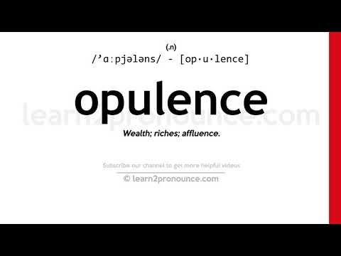 Pronunciation of Opulence | Definition of Opulence