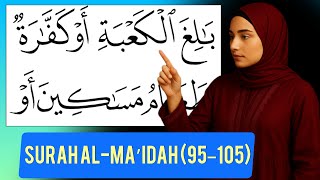 📖 Learn to Recite Surah Al-Ma’idah (95–105) | Word-by-Word Tajweed with Reflection