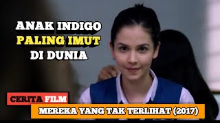 CERITA ANAK INDIGO || Alur Cerita Film Mereka Yang Tak Terlihat (2017)