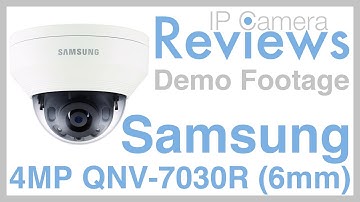 IP Camera Reviews - Samsung QNV-7030R 4MP Outdoor Dome (6mm) - Demo Footage